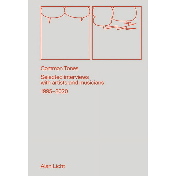 Common Tones: Selected Interviews with Artists and Musicians 1995-2020, (Paperback)