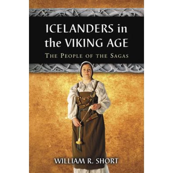 Pre-Owned Icelanders in the Viking Age: The People of the Sagas (Paperback) 0786447273 9780786447275