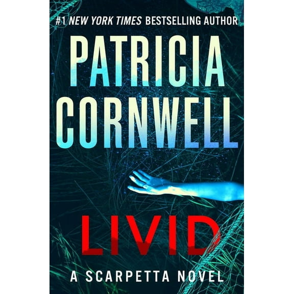Kay Scarpetta Livid: A Scarpetta Novel, Book 26, (Hardcover)