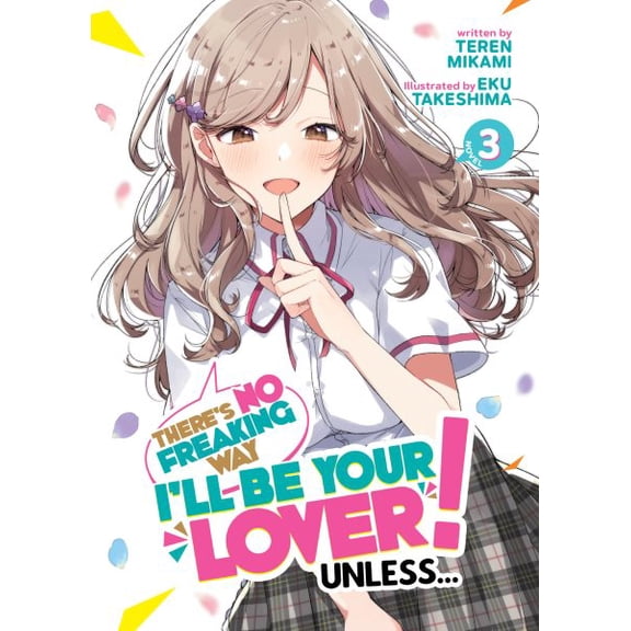 Pre-Owned There's No Freaking Way I'll Be Your Lover! Unless... (Light Novel) There's No Freaking Way I'll Be Your Lover! Unless... (Light Novel) Vol. 3, (Paperback)