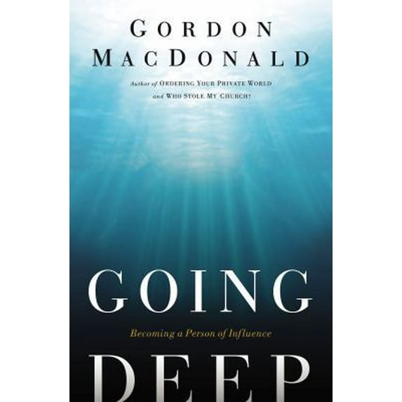 Pre-Owned Going Deep: Becoming a Person of Influence (Paperback) 0785226087 9780785226086