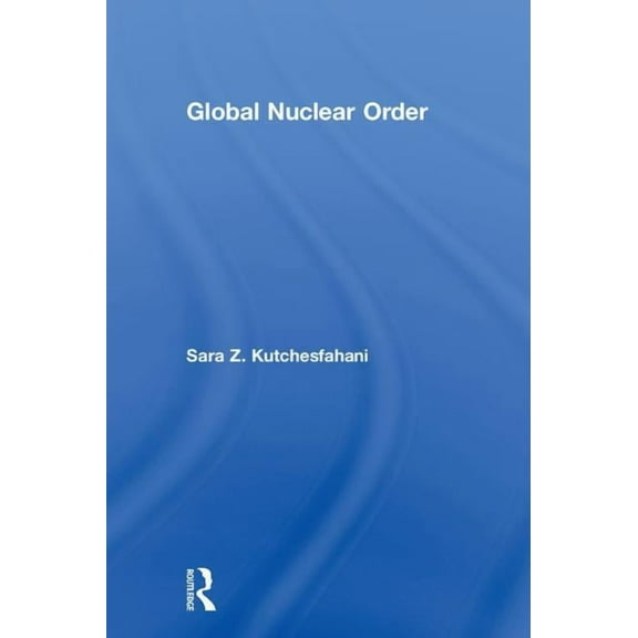 Global Nuclear Order, (Hardcover)