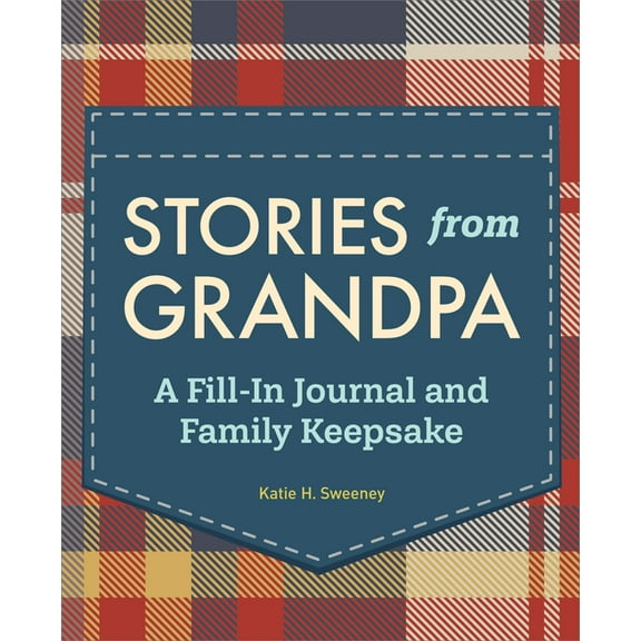 Stories from My Grandparents Stories from Grandpa: A Fill-In Journal and Family Keepsake, (Hardcover)