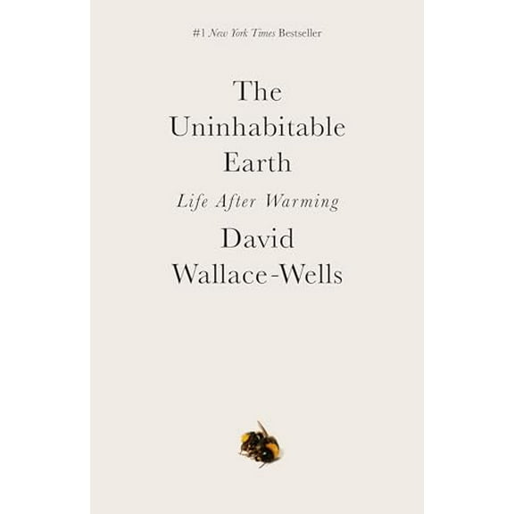 Pre-Owned The Uninhabitable Earth: Life After Warming, 9780525576716, 0525576711, Paperback,