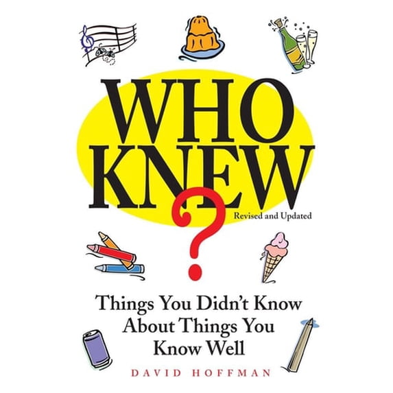 Pre-Owned Who Knew?: Things You Didn't Know about Things You Know Well (Paperback) 1627950621 9781627950626