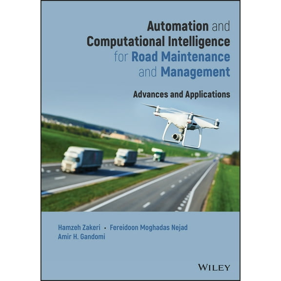 Automation and Computational Intelligence for Road Maintenance and Management: Advances and Applications, (Hardcover)