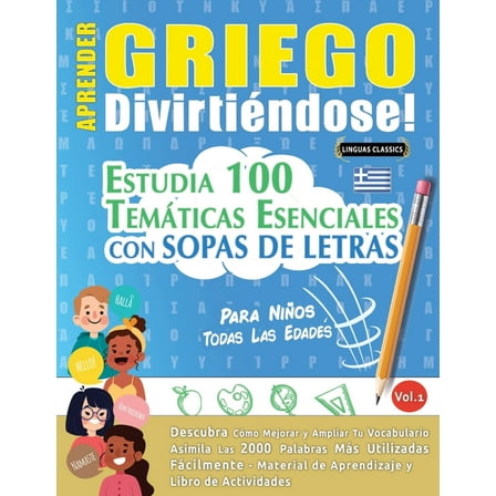 Aprender Griego DivirtiÃ©ndose! - Para NiÃ±os: Todas Las Edades - Estudia 100 TemÃ¡ticas Esenciales Con Sopas de Letras - V, (Paperback)