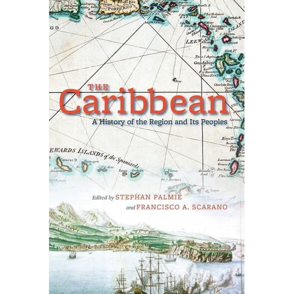 The Caribbean : A History of the Region and Its Peoples (Hardcover)