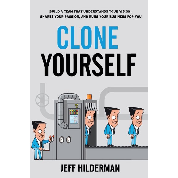 Pre-Owned Clone Yourself: Build a Team that Understands Your Vision, Shares Your Passion, and Runs Your Business For You (Paperback) 1775038335 9781775038337