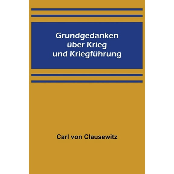 Grundgedanken über Krieg und Kriegführung, (Paperback)