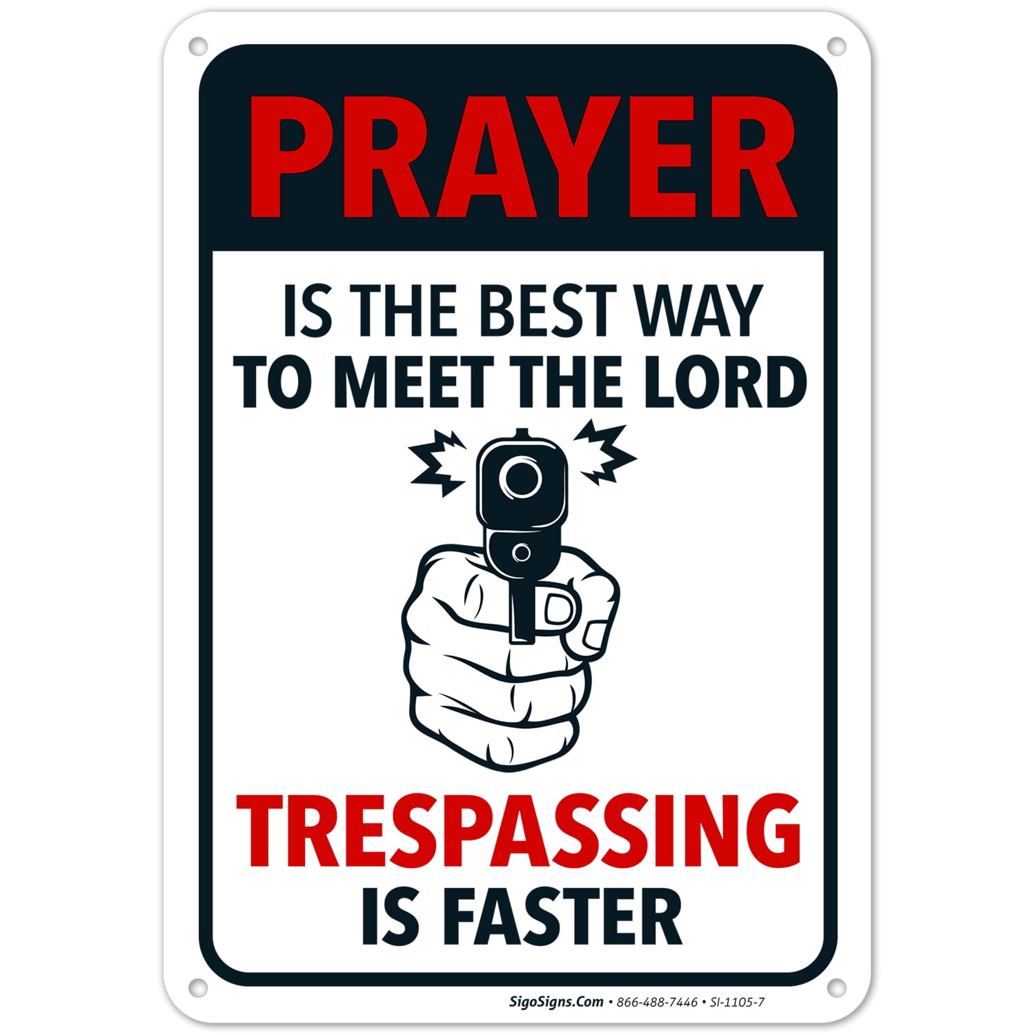 Prayer Is The Best Way To Meet The Lord, Funny No Trespassing Sign, -  