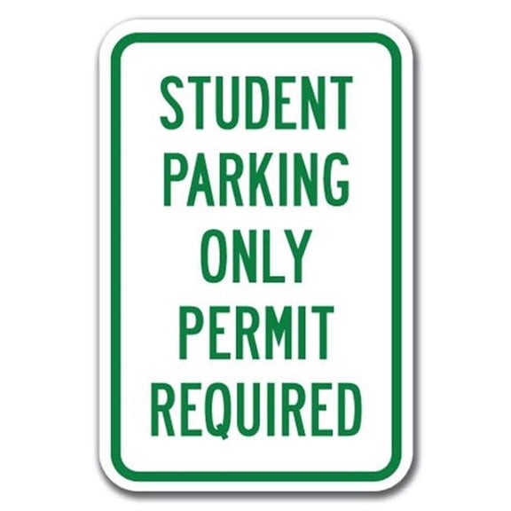 SignMission A-1218 School Parking Only - St Per 12 x 18 in. Student Parking Only Permit Required Heavy Gauge Aluminum Sign