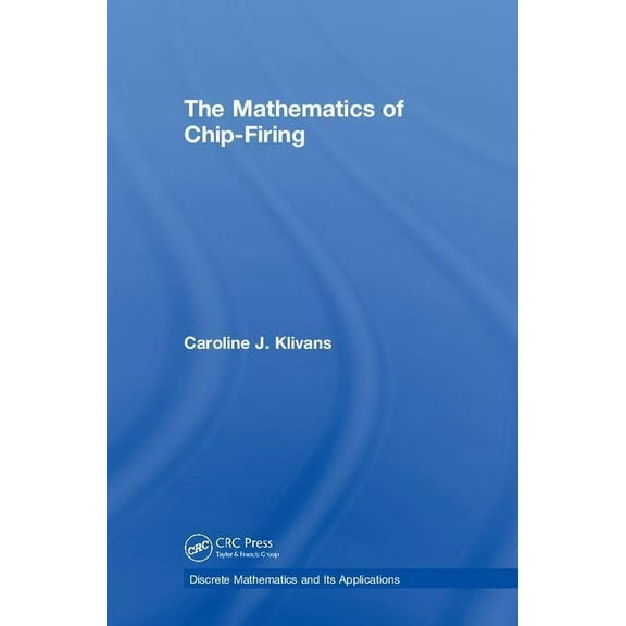 Discrete Mathematics and Its Application The Mathematics of Chip-Firing, (Hardcover)