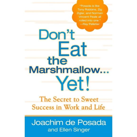 Pre-Owned Don't Eat the Marshmallow Yet!: The Secret to Sweet Success in Work and Life (Hardcover) 0425205452 9780425205457