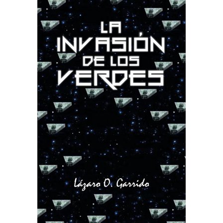 La invasiÃ³n de los verdes (Spanish Edition)
