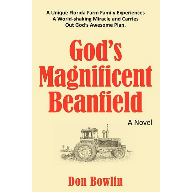 God's Magnificent Beanfield A Unique Florida Farm Family Experiences