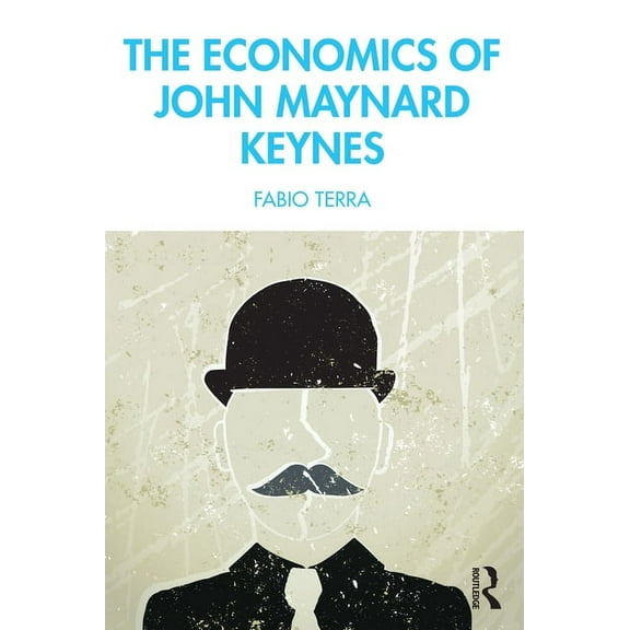 The Economics of John Maynard Keynes, (Paperback)