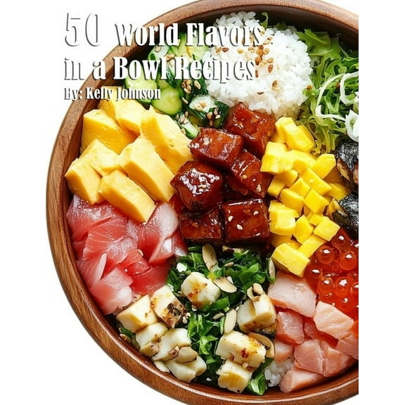 50 World Flavors in a Bowl Recipes, (Paperback)