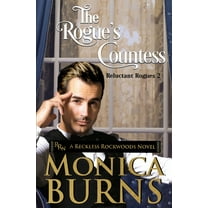 A Reckless Rockwoods Novel The Rogue's Countess: The Reluctant Rogues, Book 2, (Paperback)