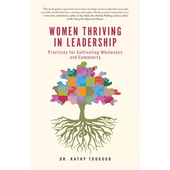 Women Thriving in Leadership: Practices for Cultivating Wholeness and Community, (Paperback)