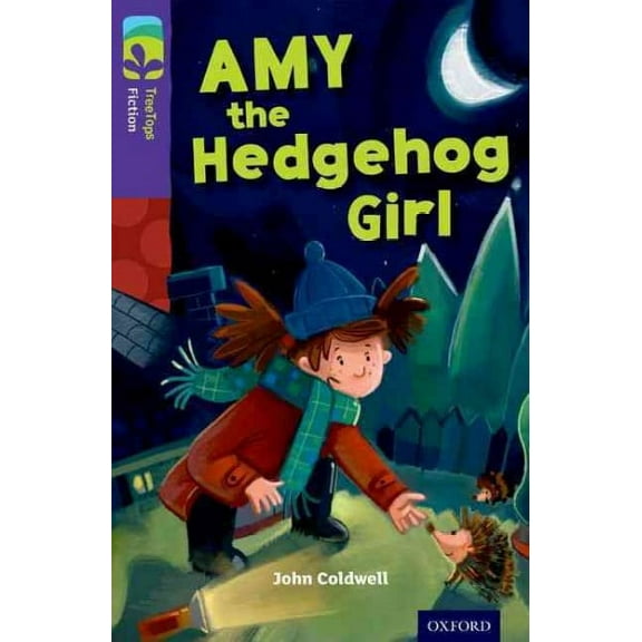 Oxford Reading Tree TreeTops Fiction: Level 11: Amy the Hedgehog Gir John Coldwell (Paperback)