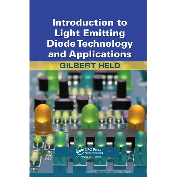 Introduction to Light Emitting Diode Technology and Applications, (Paperback)