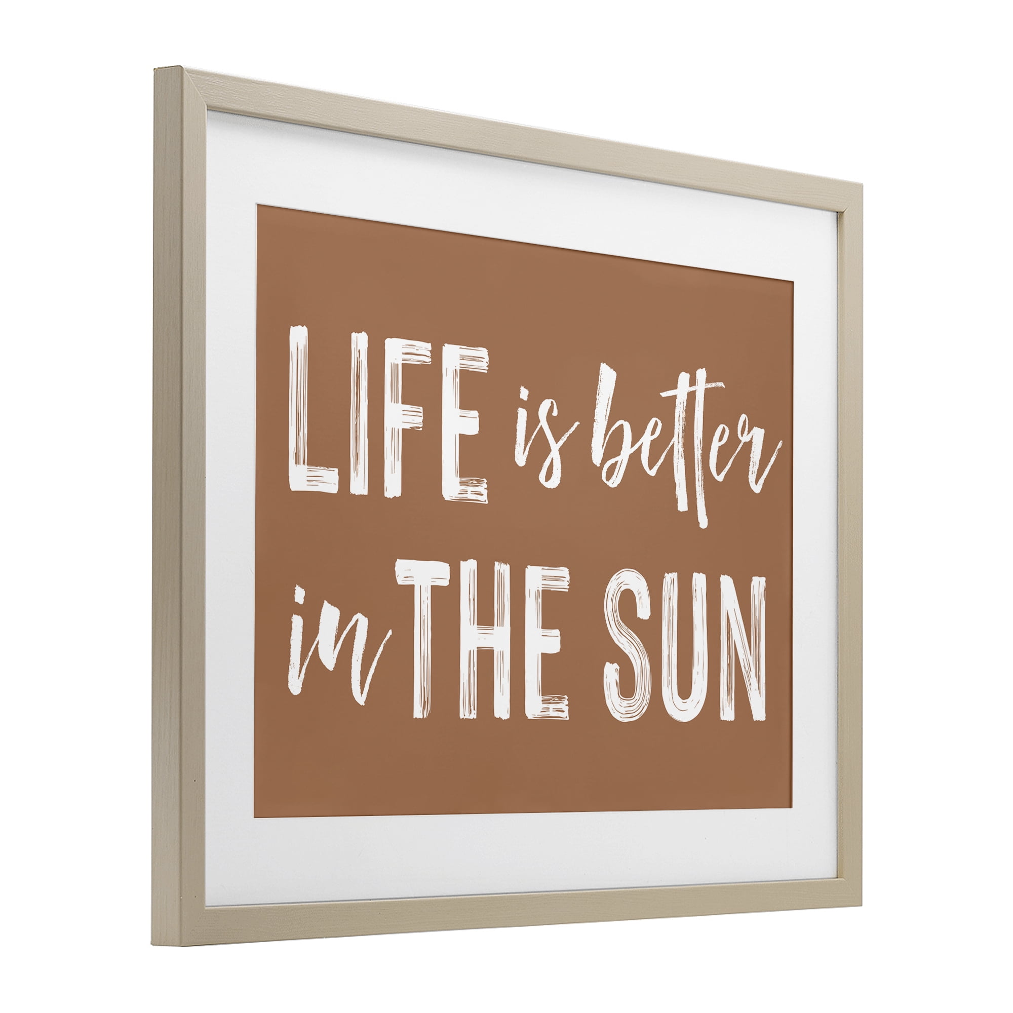 Life Better In Sun Brown Birch Framed Print Under Glass, design by Lettered and Lined
