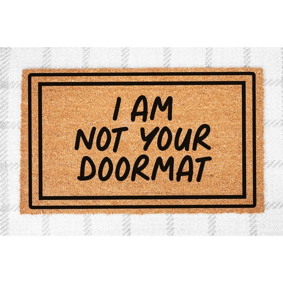 Doormat I Am Not Your Welcome Mat Funny Mat House Warming Gift Uniq (18" x 30") #5515