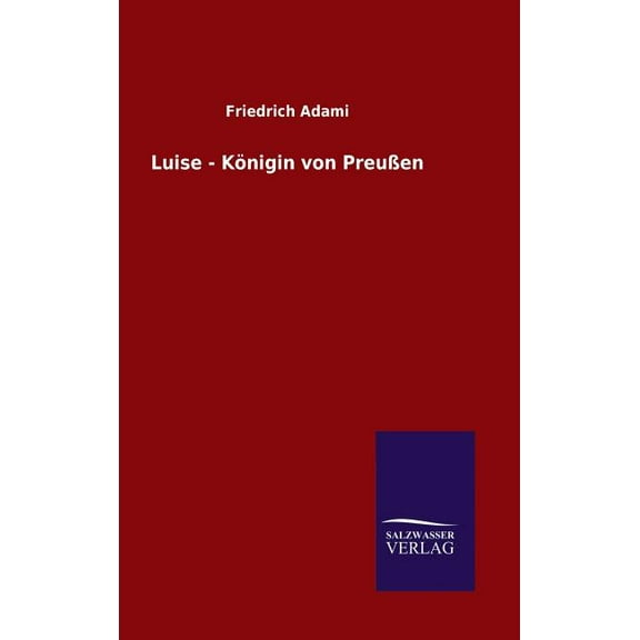 Luise - Königin von Preußen (Hardcover)