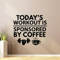thumbnail image 2 of Today's Workout Is Sponsored By Coffee - Exercise Workout Quote Motivation Weightlifting Silhouette Vinyl Wall Art Sticker Decal Home Gym Workout Area Fitness Sticker Decoration Size (30x22 inch), 2 of 3