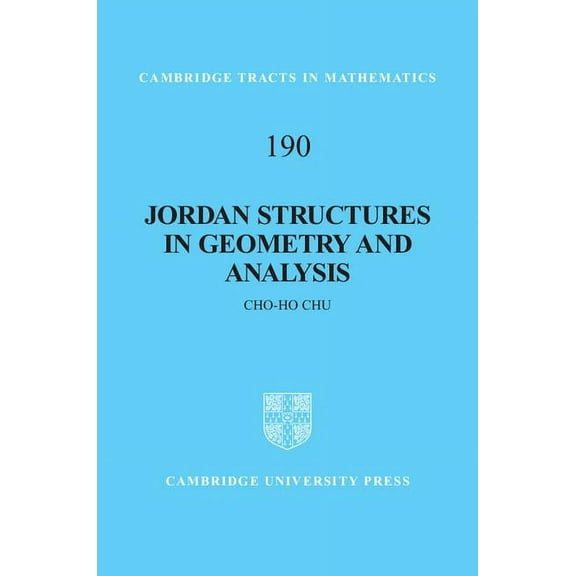 Cambridge Tracts in Mathematics Jordan Structures in Geometry and Analysis, Book 190, (Hardcover)