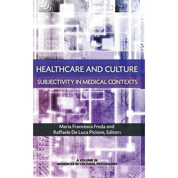 Advances in Cultural Psychology: Healthcare and Culture: Subjectivity in Medical Contexts (Hardcover)