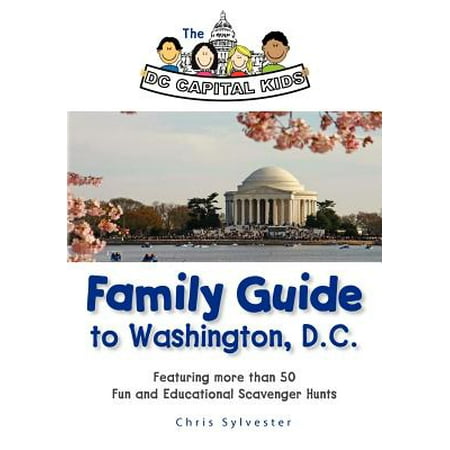 - The DC Capital Kids Family Guide to Washington, DC: Featuring More Than 50 Fun and Educational Scavenger Hunts