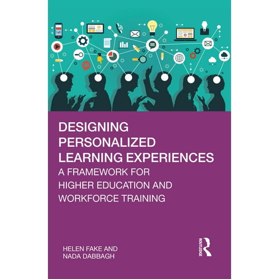 Designing Personalized Learning Experiences: A Framework for Higher Education and Workforce Training, (Paperback)