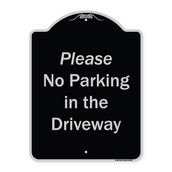 SignMission A-DES-BS-1824-9935 18 x 24 in. Designer Series Sign - Please No Parking in Driveway, Black & Silver