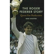 The Roger Federer Story: Quest for Perfection [Hardcover - Used]