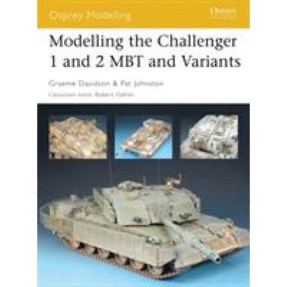 Pre-Owned Modelling the Challenger 1 and 2 Mbt and Variants (Paperback) 1841769274 9781841769271