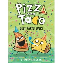 Pizza and Taco Pizza and Taco: Best Party Ever!: (A Graphic Novel), (Hardcover)