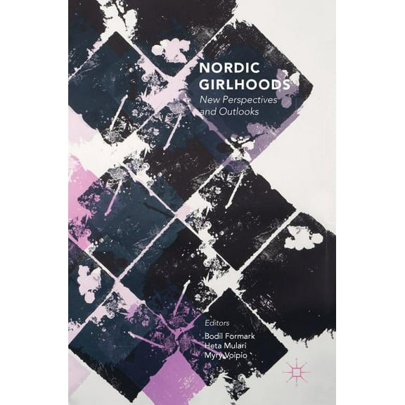 Nordic Girlhoods: New Perspectives and Outlooks, (Hardcover)