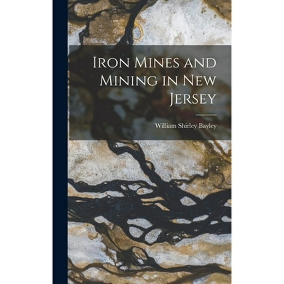 Iron Mines and Mining in New Jersey (Hardcover)