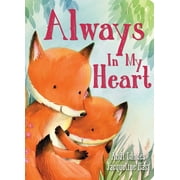 Padded Board Books for Babies: Always In My Heart (Board book)