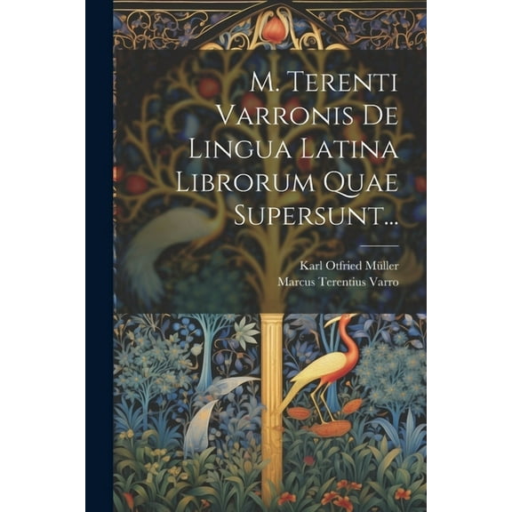 M. Terenti Varronis De Lingua Latina Librorum Quae Supersunt... (Paperback)
