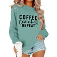 thumbnail image 3 of Coffee Teach Repeat Sweatshirts for Women Long Sleeve Crewneck Cute Teacher Coffee Lover Sweatshirt Pullover Tops, 3 of 4