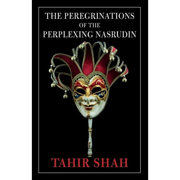 The Peregrinations of the Perplexing Nasrudin (Paperback)