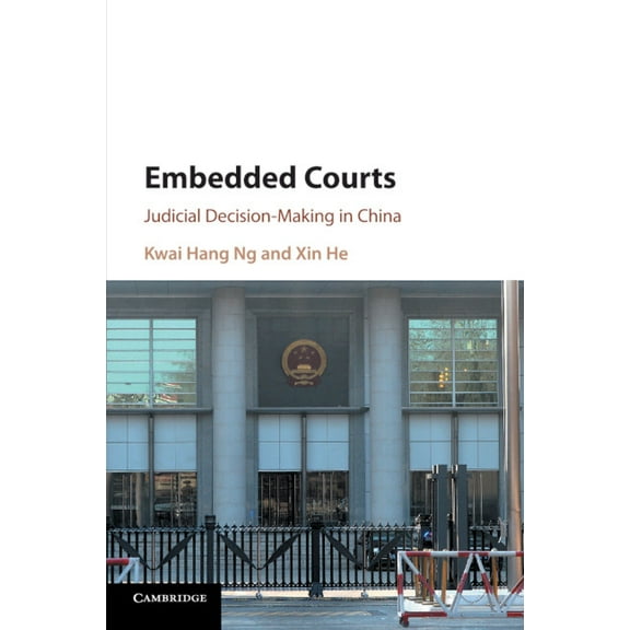 Embedded Courts: Judicial Decision-Making in China, (Paperback)
