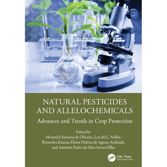 Natural Pesticides and Allelochemicals: Advances and Trends in Crop Protection, (Hardcover)
