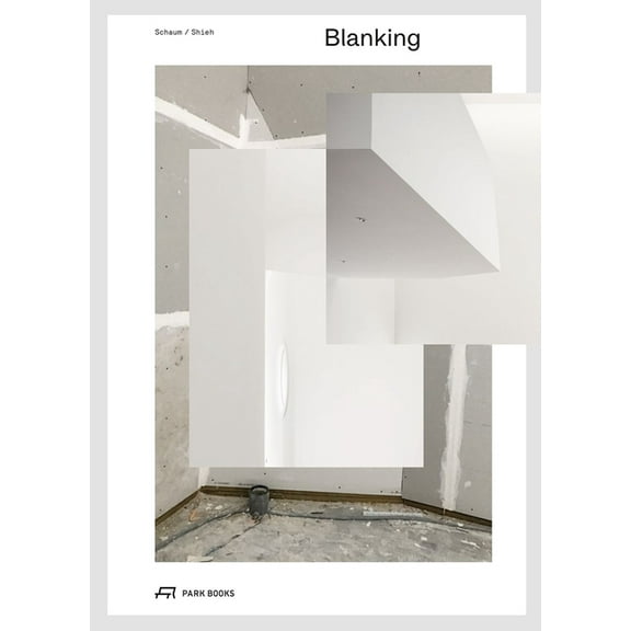 Blanking: An Annotated Archive of Projects and Thoughts on Architecture, (Paperback)
