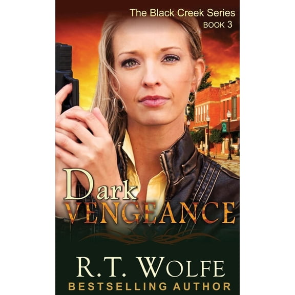 Dark Vengeance (The Black Creek Series, Book 3) (Paperback)