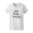 thumbnail image 2 of Make Today Amazing Modern Design Tee Women's -Image by Shutterstock, 2 of 4