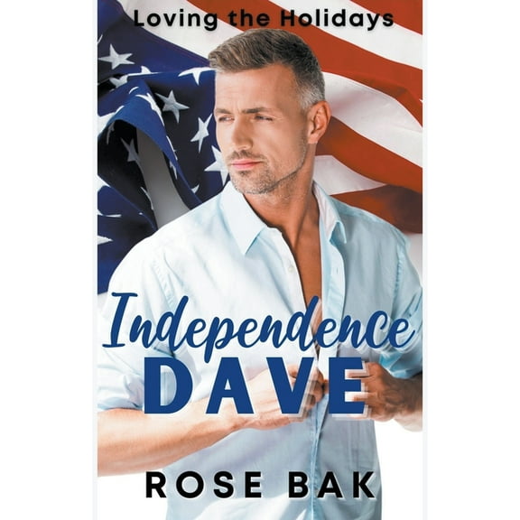 Loving the Holidays Independence Dave, Book 3, (Paperback)